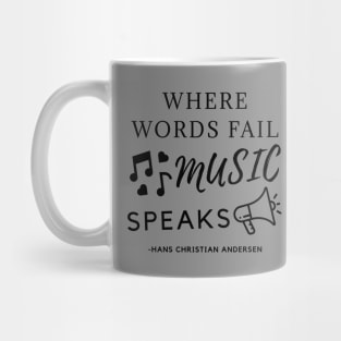 Where Words Fail Music Speaks Mug